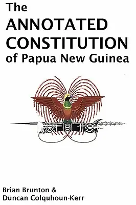 Pápua Új-Guinea jegyzetekkel ellátott alkotmánya - The Annotated Constitution of Papua New Guinea