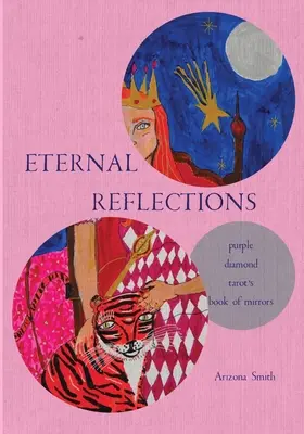 Örök tükörképek: A Bíbor Gyémánt Tarot tükörkönyve - Eternal Reflections: Purple Diamond Tarot's Book of Mirrors