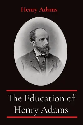 Henry Adams nevelése - The Education of Henry Adams