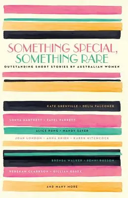 Něco zvláštního, něco vzácného: vynikající povídky australských žen - Something Special, Something Rare: Outstanding Short Stories by Australian Women