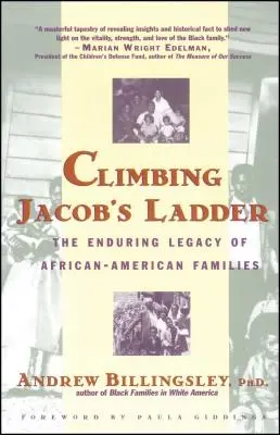 A Jákob létrájának megmászása: Az afroamerikai családok maradandó örökségei - Climbing Jacob's Ladder: The Enduring Legacies of African-American Families