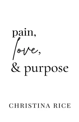 Fájdalom, szerelem és cél - Pain, Love, and Purpose