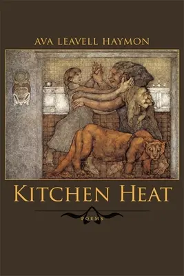 Konyhai hőség: Poems - Kitchen Heat: Poems