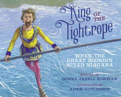 A kötéltánc királya: Amikor a Nagy Blondin uralta a Niagarát - King of the Tightrope: When the Great Blondin Ruled Niagara