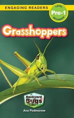 Grasshoppers: Hátsó udvari bogarak és csúszómászók (Engaging Readers, Level Pre-1) - Grasshoppers: Backyard Bugs and Creepy-Crawlies (Engaging Readers, Level Pre-1)