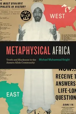 Metafizikai Afrika: Az igazság és a feketeség az Ansaru Allah közösségben - Metaphysical Africa: Truth and Blackness in the Ansaru Allah Community