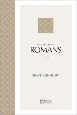 A Rómaiakhoz írt levél (2020-as kiadás): Kegyelem és dicsőség - The Book of Romans (2020 Edition): Grace and Glory