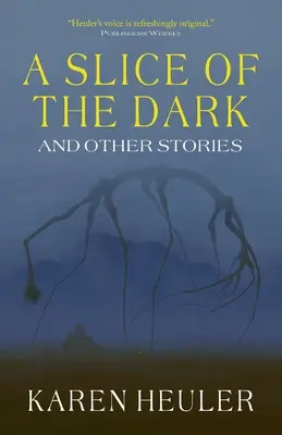 Egy szelet a sötétségből és más történetek - A Slice of the Dark and Other Stories