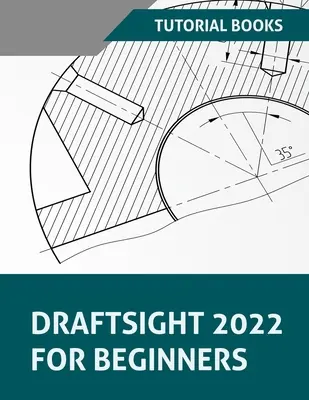 Draftsight 2022 kezdőknek - Draftsight 2022 For Beginners