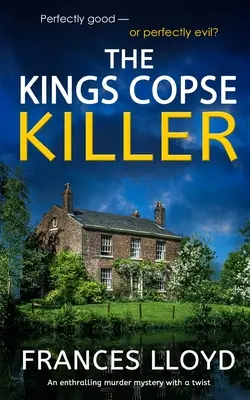 A KINGS COPSE KILLER egy lebilincselően izgalmas, fordulatos gyilkossági krimi - THE KINGS COPSE KILLER an enthralling murder mystery with a twist