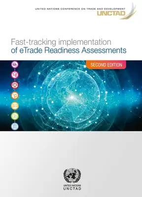 Az e-kereskedelmi felkészültségi értékelések végrehajtásának gyorsított végrehajtása - Fast-Tracking Implementation of Etrade Readiness Assessments