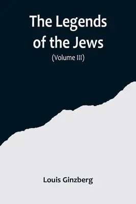 A zsidók legendái( III. kötet) - The Legends of the Jews( Volume III)