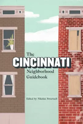 A Cincinnati Neighborhood Guidebook (Cincinnati városnegyedek útikönyve) - The Cincinnati Neighborhood Guidebook