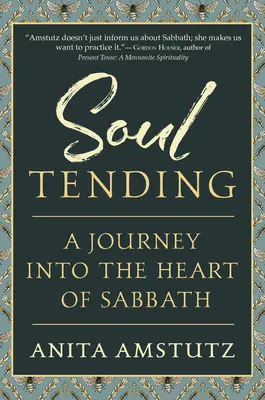 Soul Tending: Utazás a szombat szívébe - Soul Tending: Journey Into the Heart of Sabbath