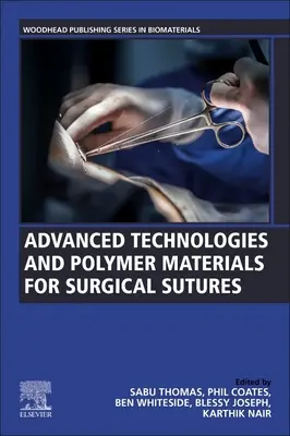 Fejlett technológiák és polimeranyagok a sebészeti varratok számára - Advanced Technologies and Polymer Materials for Surgical Sutures