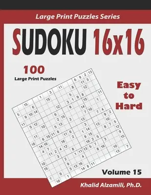 Sudoku 16x16: 100 könnyűtől a nehézig : : Tartsa fiatalon az agyát - Sudoku 16x16: 100 Easy to Hard : : Keep Your Brain Young