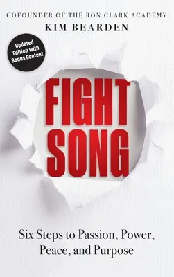 Fight Song (Harci dal): Hat lépés a szenvedély, a hatalom, a béke és a cél felé - Fight Song: Six Steps to Passion, Power, Peace, and Purpose