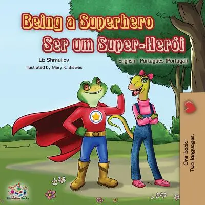 Szuperhősnek lenni: Angol Portugál - Portugál kétnyelvű könyv - Being a Superhero: English Portuguese - Portugal Bilingual Book