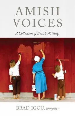 Amish hangok: A Collection of Amish Writings - Amish Voices: A Collection of Amish Writings