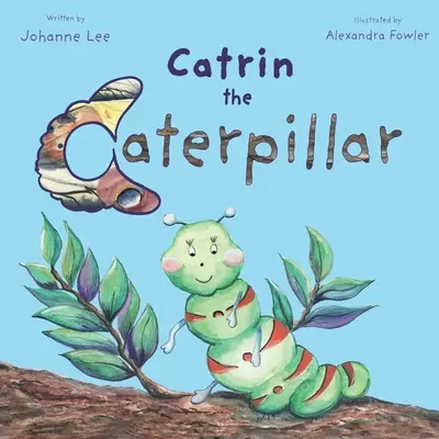 Catrin, a hernyó - Catrin the Caterpillar