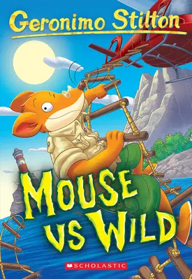 Egér kontra vad (Geronimo Stilton #82) - Mouse Vs Wild (Geronimo Stilton #82)