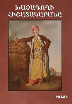 Khatchagoghi Hishatakarana (Egy kereszttolvaj naplója/Con Artist) ((Hagop Melik-Hagopian) Raffi) - Khatchagoghi Hishatakarana (Diary of a cross-stealer/Con Artist) ((Hagop Melik-Hagopian) Raffi)