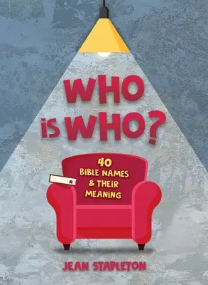 Ki kicsoda: 40 bibliai név és jelentésük - Who Is Who: 40 Bible Names and Their Meaning