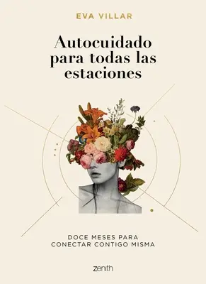 Autocuidado Para Todas Las Estaciones: Doce Meses Para Conectar Contigo Misma