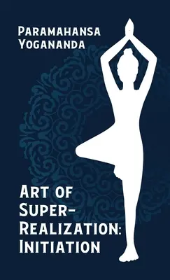 A szuperrealizáció művészete Keményfedeles beavatás - Art Of Super Realization Initiation Hardcover