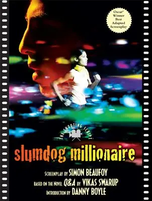 Slumdog Millionaire: A forgatókönyv - Slumdog Millionaire: The Shooting Script