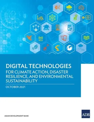 Digitális technológiák az éghajlatváltozás elleni fellépés, a katasztrófákkal szembeni ellenálló képesség és a környezeti fenntarthatóság szolgálatában - Digital Technologies for Climate Action, Disaster Resilience, and Environmental Sustainability