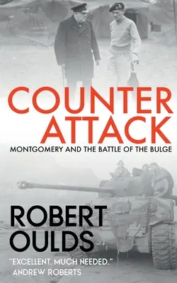 Countertack: Montgomery and the Battle of the Bulge (Montgomery és az ardenneki csata) - Counterattack: Montgomery and the Battle of the Bulge