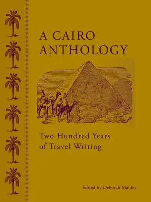 Egy kairói antológia: Kétszáz év útleírásai - A Cairo Anthology: Two Hundred Years of Travel Writing