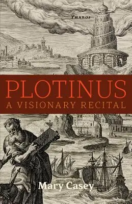 Plótinosz: Plotinus: Egy látnoki előadás - Plotinus: A Visionary Recital