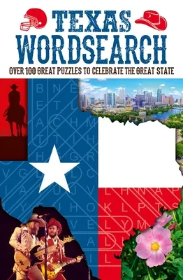 Texas Wordsearch: Több mint 100 nagyszerű rejtvény a Lone Star State ünneplésére - Texas Wordsearch: Over 100 Great Puzzles to Celebrate the Lone Star State