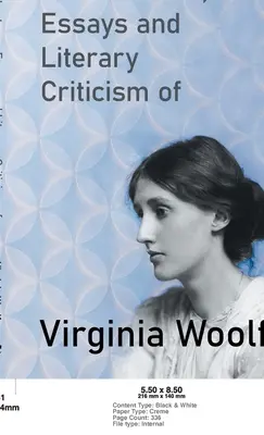 Virginia Woolf előadásai, esszéi és irodalomkritikája - Lectures, Essays and Literary Criticism of Virginia Woolf