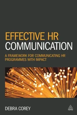 Hatékony HR-kommunikáció: A HR-programok hatásos kommunikációjának keretrendszere - Effective HR Communication: A Framework for Communicating HR Programmes with Impact