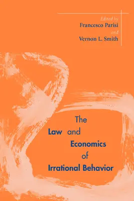 Az irracionális viselkedés joga és közgazdaságtana - The Law and Economics of Irrational Behavior