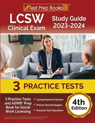 LCSW Clinical Exam Study Guide 2023 - 2024: 3 gyakorlati tesztek és ASWB Prep Book for Social Work Licensing [4. kiadás] - LCSW Clinical Exam Study Guide 2023 - 2024: 3 Practice Tests and ASWB Prep Book for Social Work Licensing [4th Edition]