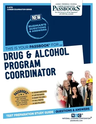 Drog- és alkoholprogram-koordinátor (C-2775): Útikönyvek tanulmányi útmutató - Drug & Alcohol Program Coordinator (C-2775): Passbooks Study Guide