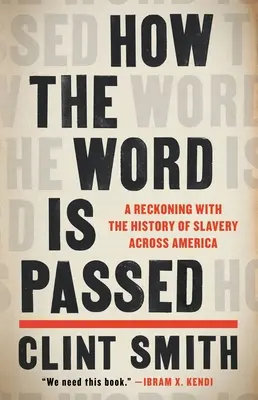 Hogyan adják át az igét: A számvetés a rabszolgaság történetével Amerika-szerte - How the Word Is Passed: A Reckoning with the History of Slavery Across America