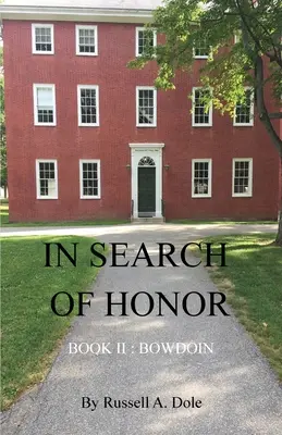 A becsület keresése: II. könyv: Bowdoin - In Search of Honor: Book II: Bowdoin