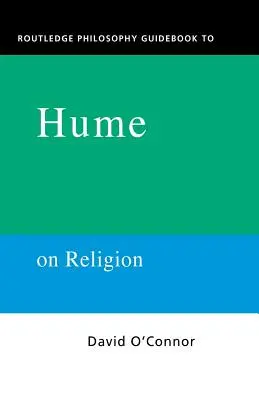 Routledge Philosophy Guidebook to Hume on Religion (Hume a vallásról) - Routledge Philosophy Guidebook to Hume on Religion