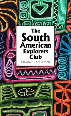 A dél-amerikai felfedezők klubja - The South American Explorers Club