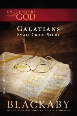 Galata levél: A Blackaby Bible Study Series - Galatians: A Blackaby Bible Study Series