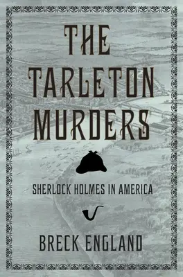 The Tarleton Murders: Sherlock Holmes Amerikában (Brit rejtélyek és feszültséggel teli könyv) - The Tarleton Murders: Sherlock Holmes in America (British Mystery and Suspense Book)