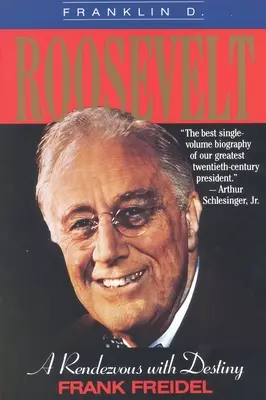 Franklin D. Roosevelt: A randevú a sorssal - Franklin D. Roosevelt: A Rendezvous with Destiny