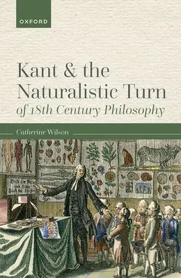 Kant és a 18. századi filozófia naturalista fordulata - Kant and the Naturalistic Turn of 18th Century Philosophy