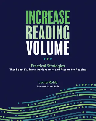 Növelje az olvasás mennyiségét: Gyakorlati stratégiák a tanulók olvasási teljesítményének és olvasás iránti szenvedélyének fokozására - Increase Reading Volume: Practical Strategies That Boost Students' Achievement and Passion for Reading