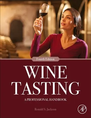 Borkóstolás: Szakmai kézikönyv - Wine Tasting: A Professional Handbook